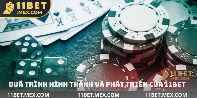 Quá trình hình thành và phát triển của 11BET